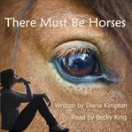 THERE MUST BE HORSES cover image