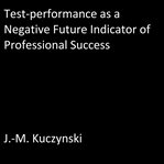 TEST-PERFORMANCE AS A NEGATIVE INDICATOR cover image