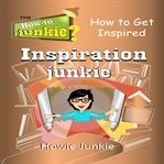Inspiration junkie cover image