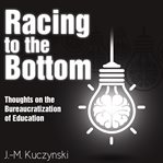 RACING TO THE BOTTOM: THOUGHTS ON THE BU cover image