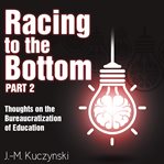 RACING TO THE BOTTOM, PART 2: THOUGHTS O cover image