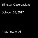Bilingual observations : October 18, 2017 cover image