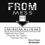 FROM MESS TO MINIMALISM cover image