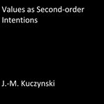 VALUES AS SECOND-ORDER INTENTIONS cover image