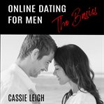 Online dating for men: the basics cover image