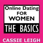 Online dating for women: the basics cover image