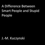 A DIFFERENCE BETWEEN SMART PEOPLE AND ST cover image