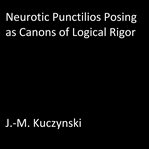 NEUROTIC PUNCTILIOS POSING AS CANONS OF cover image