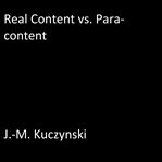 REAL CONTENT VS. PARA-CONTENT cover image
