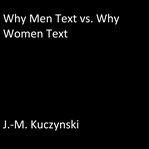 Why men text vs. why women text cover image