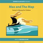 MAX AND THE MAP: HOMER'S ODYSSEY FOR CHI cover image