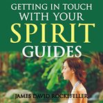 GETTING IN TOUCH WITH YOUR SPIRIT GUIDES cover image