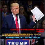 LETTERS TO PRESIDENT DONALD TRUMP: WHAT cover image