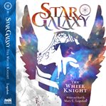 STAR GALAXY: THE WHITE KNIGHT cover image