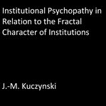 INSTITUTIONAL PSYCHOPATHY IN RELATION TO cover image