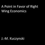 A point in favor of right wing economics cover image