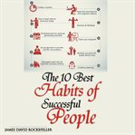 THE 10 BEST HABITS OF SUCCESSFUL PEOPLE cover image