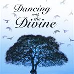 DANCING WITH THE DIVINE cover image