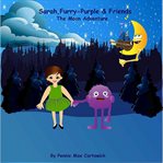 SARAH, FURRY-PURPLE & FRIENDS. THE MOON cover image