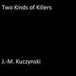TWO KINDS OF KILLERS cover image