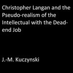 CHRISTOPHER LANGAN AND THE PSEUDO-REALIS cover image