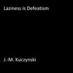 LAZINESS IS DEFEATISM cover image