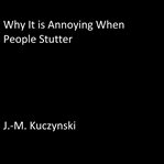 Why it is annoying when people stutter cover image