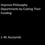 IMPROVE PHILOSOPHY DEPARTMENTS BY CUTTIN cover image