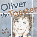 OLIVER THE TOASTER cover image