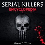 SERIAL KILLERS ENCYCLOPEDIA: THE BOOK OF cover image