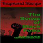 The songs of black folks cover image