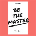 BE THE MASTER cover image