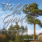 The last of the giants: how christ came to the lumberjacks cover image