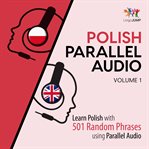 Polish Parallel Audio - Learn Polish with 501 Random Phrases using Parallel Audio - No. 1 cover image
