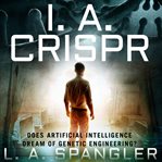 I. A. CRISPR cover image
