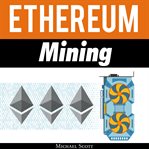ETHEREUM MINING: THE BEST SOLUTIONS TO M cover image