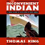 THE INCONVENIENT INDIAN: A CURIOUS ACCOU cover image