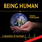 Being human : a question of survival cover image