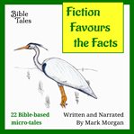 FICTION FAVOURS THE FACTS cover image