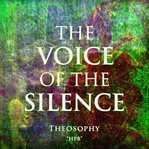 THE VOICE OF THE SILENCE: THEOSOPHY cover image