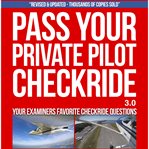 PASS YOUR PRIVATE PILOT CHECKRIDE 3.0 cover image