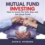 MUTUAL FUND INVESTING: HOW TO INVEST THE cover image