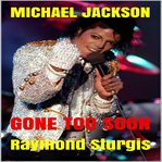 MICHAEL JACKSON: GONE TOO SOON: A RESPEC cover image