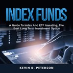 INDEX FUNDS: A GUIDE TO INDEX AND ETF IN cover image