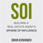 SOI: BUILDING A REAL ESTATE AGENT'S SPHE cover image