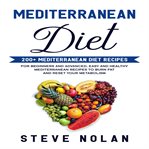 Mediterranean diet: 200+ mediterranean diet recipes for beginners and advanced,easy and healthy m cover image
