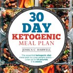 30 day ketogenic meal plan the essential ketogenic diet meal plan to lose weight easily - lose up cover image