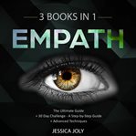 Empath: 3 books in 1 - the ultimate guide + 30 day challenge - a step-by-step guide + advanced te cover image
