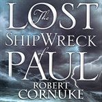 The lost shipwreck of Paul cover image