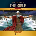 The story of the bible, volume 1: the old testament. Volume I cover image